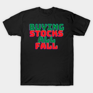 Buying Stocks All Fall T-Shirt